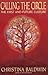 Calling the Circle: The First and Future Culture by Christina Baldwin