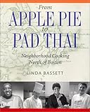 From Apple Pie to Pad Thai: Neighborhood Cooking North of Boston by 