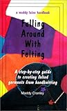 Fulling Around With Felting: A Maddy Laine Handbook by 