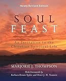 Soul Feast, Newly Revised Edition: An Invitation to the Christian Spiritual Life