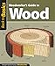 Woodworker's Guide to Wood: Straight Talk for Today's Woodworker (Back to Basics)