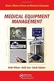 Medical Equipment Management (Series in Medical Physics and Biomedical Engineering)