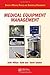 Medical Equipment Management (Series in Medical Physics and Biomedical Engineering)