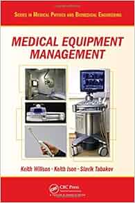 Medical Equipment Management (Series in Medical Physics and Biomedical