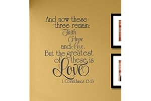 SLAP-ART and Now These Three Remain Faith Hope and Love. But The Greatest of These is Love 1 Corinthians 13:13 Vinyl Wall Decals Quotes Sayings Words Art Decor Lettering Vinyl Wall Art Inspirational Uplifting