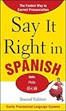 Say It Right in Spanish, 2nd Edition (Say It Right! Series) by EPLS