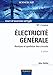 Electricité générale : Analyse et synthèse des circuits, cours et exercices corrigés by