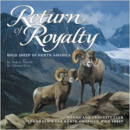 Return of Royalty: Wild Sheep of North America Return of Royalty: Wild Sheep of North America