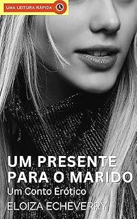 Livro Um Presente para o Marido: Um Conto Erótico Hot
