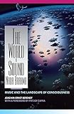 The World Is Sound: Nada Brahma: Music and the Landscape of Consciousness by 