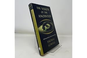 The Vision of the Anointed: Self-Congratulation As a Basis for Social Policy