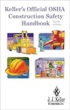 Keller's Official OSHA Construction Safety Handbook, Keller, J. J., and Associates, Inc. Staff, 1877798398