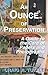 An Ounce of Preservation : A Guide to the Care of Papers and Photographs by Craig A. Tuttle