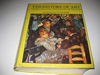 The history of art : painting, sculpture, photography, architecture : pre-history to avant-garde 1856050408 Book Cover
