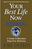 Your Best Life Now Journal: A Guide to Reaching Your Full Potential