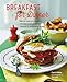 Breakfast for Dinner: Morning meals get a decadent makeover in this inspiring collection of rule-breaking recipes by Carol Hilker