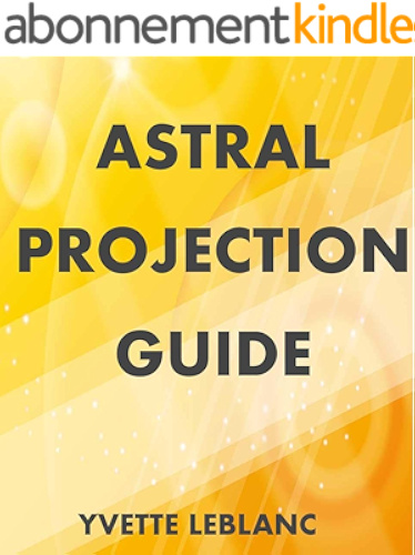 Download ASTRAL PROJECTION GUIDE (English Edition) PDF