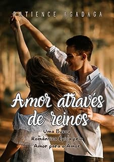 Livro Amor Através de Reinos: Uma Busca Romântica Épica pelo Amor