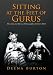 Sitting at the Feet of Gurus: The Life and Dance Ethnography of Claire Holt by Deena Burton