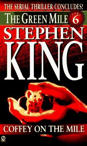 By Stephen King Coffey On The Mile The Green Mile Part 6 Mass Market Paperback Amazon Com Books