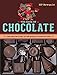 The Book of Chocolate: The Amazing Story of the World's Favorite Candy
