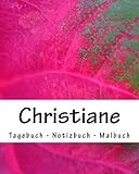 Image de Christiane - Tagebuch - Notizbuch - Malbuch: Namensbuch Geschenkbuch weiblicher Vorname Christiane Geburtstagsbuch (German Edition)