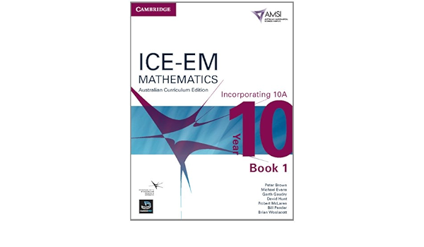 Ice Em Mathematics Australian Curriculum Edition Year 10 Incorporating 10a Book 1 Brown Peter Evans Michael Gaudry Garth Hunt David Mclaren Robert Pender Bill Woolacott Brian 9781107648449 Amazon Com Books