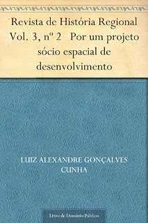 Livro Revista de História Regional Vol. 3, nº 2 Por um projeto sócio espacial de desenvolvimento