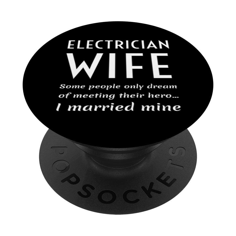 Proud Electrician Wife Of An Electrician Quote Husband Quote PopSockets Swappable PopGrip