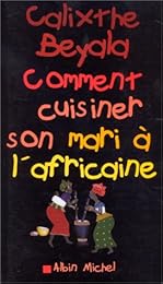 Comment cuisiner son mari à l'africaine