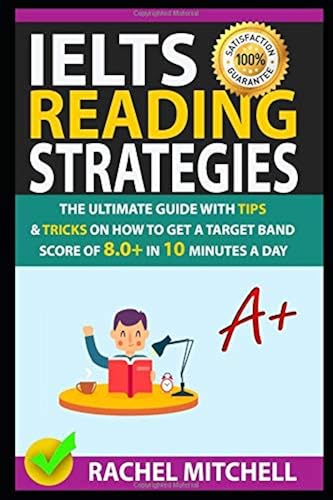 Download IELTS Reading Strategies: The Ultimate Guide with Tips and Tricks on How to Get a Target Band Score of 8.0+ in 10 Minutes a Day PDF