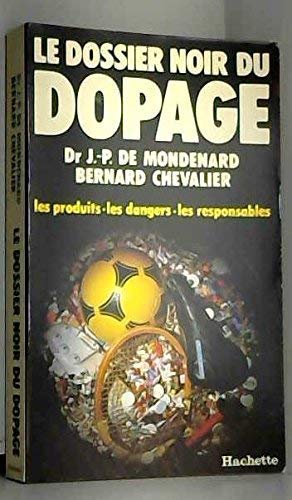 Le Dossier Noir Du Dopage Les Produits Les Dangers Les Responsables French Edition Mondenard Jean Pierre De Amazon Com Books Le Dossier Noir Du Dopage Les Produits Les Dangers Les Responsables French Edition Mondenard Jean Pierre De Amazon Com Books