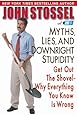 Myths, Lies, and Downright Stupidity: Get Out the Shovel -- Why Everything You Know is Wrong