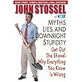 Myths, Lies, and Downright Stupidity: Get Out the Shovel -- Why Everything You Know is Wrong