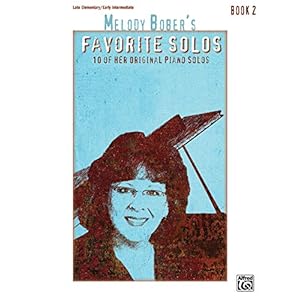 Melody Bober’s Favorite Solos, Book 2: 10 of Her Original Piano Solos