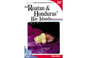 Lonely Planet Diving & Snorkeling Roatan and Hondura 2nd Ed.: Second Edition