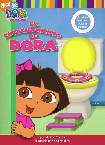 El entrenamiento de Dora (Dora's Potty Book) (Dora La Exploradora) (Spanish Edition)