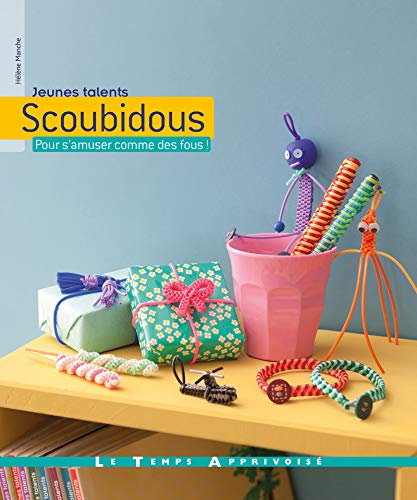 Scoubidous : Pour s'amuser comme des fous ! by Hélène Manche