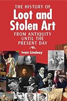 The History of Loot and Stolen Art