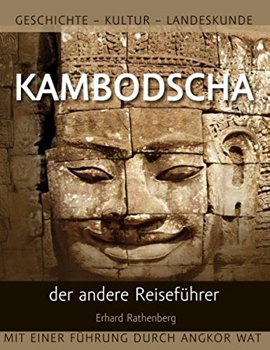 Kambodscha Der Andere Reisefuhrer Geschichte Kultur Landeskunde Erhard Rathenberg Pdf Online Lesen Clicagdeli