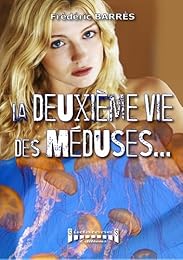 La  deuxième vie des méduses