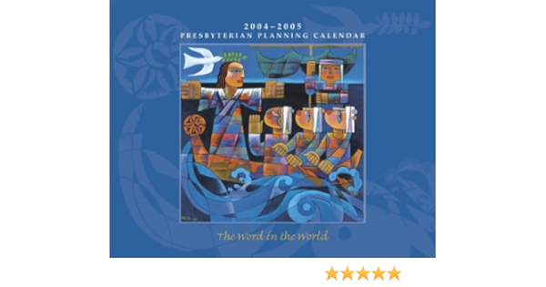 Presbyterian Planning Calendar 2022 2004-2005 Presbyterian Planning Calendar: Usa, Presbyterian Church:  9781571530486: Amazon.com: Books