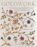 Goldwork: Techniques, Projects and Pure Inspiration Goldwork: Techniques, Projects and Pure Inspiration