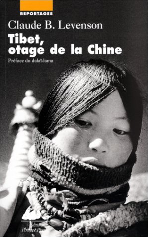 Tibet, otage de la Chine by Claude B.Levenson