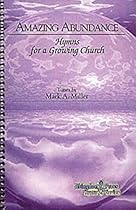 Amazing Abundance: Hymns for a Growing Church Amazing Abundance: Hymns for a Growing Church