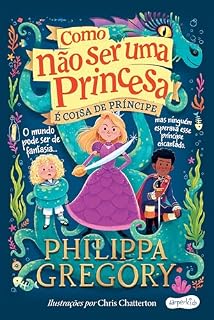Livro Como não ser uma princesa: é coisa de príncipe