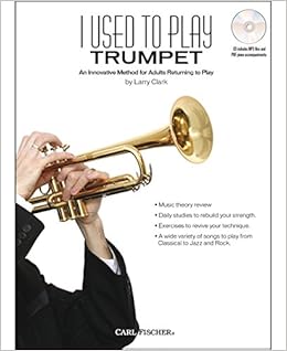 Amazon Com Carl Fischer I Used To Play Trumpet Book Cd Standard 0798408072766 An Innovative Method For Adults Returning To Play Books