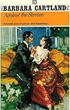 Front cover for the book Against the Stream by Barbara Cartland