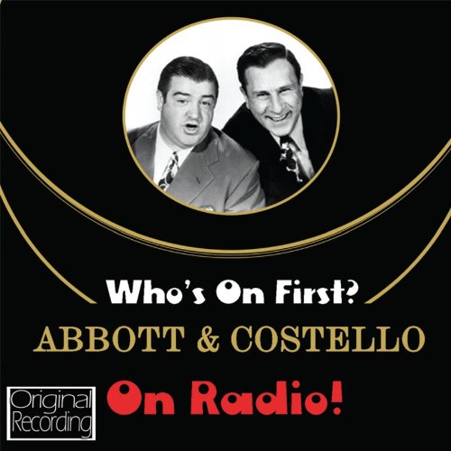 Abbott and Costello - Whos On First? - On Radio - Zortam Music