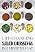 Life-Changing Salad Dressings: In 3 Minutes Flat (Grace Légere Cookbooks Book 2)